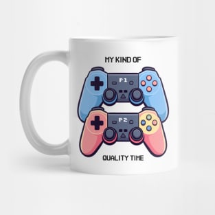 Gamer // My Kind of Quality Time. Mug